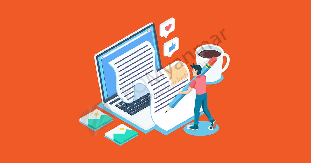 Content ရေးရာမှာ လိုအပ်တဲ့ အချက် (၄) ချက်