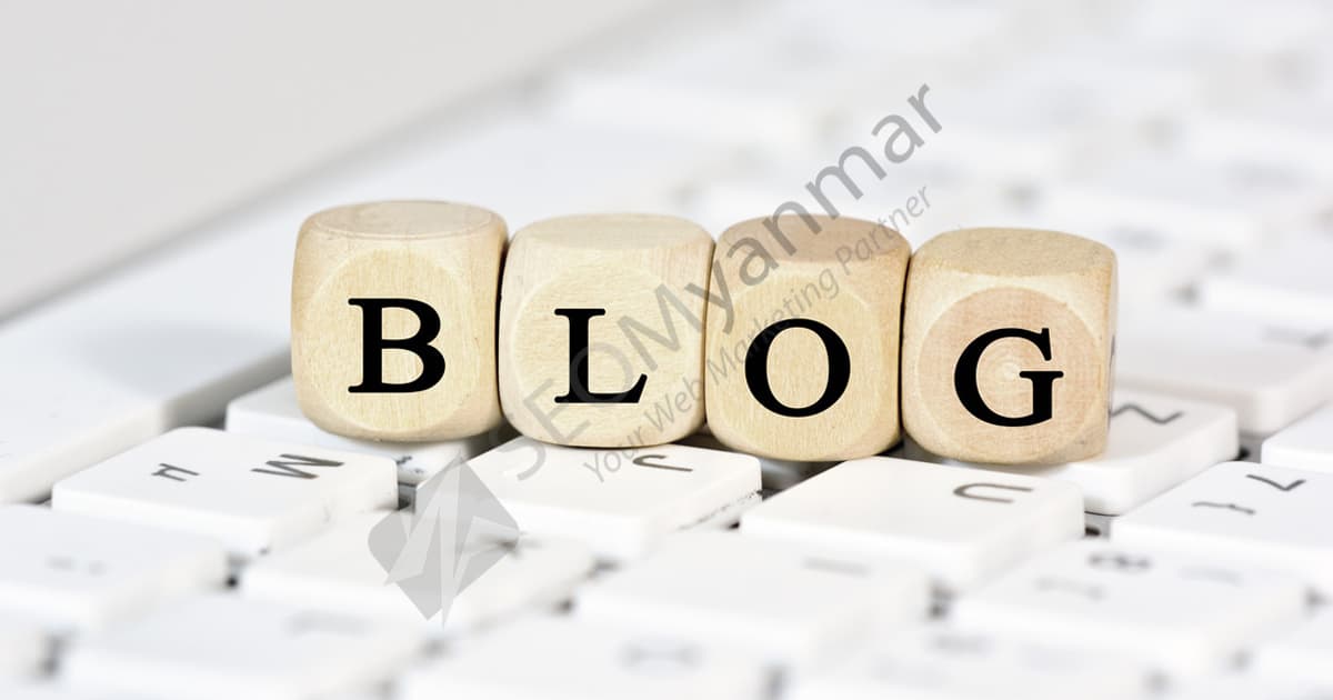 Digital Marketing မှာ Blog တွေကအရေးပါသလား?
