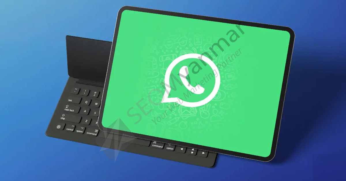 iPad အတွက် Major Update ထုတ်ပေးလိုက်တဲ့ WhatsApp