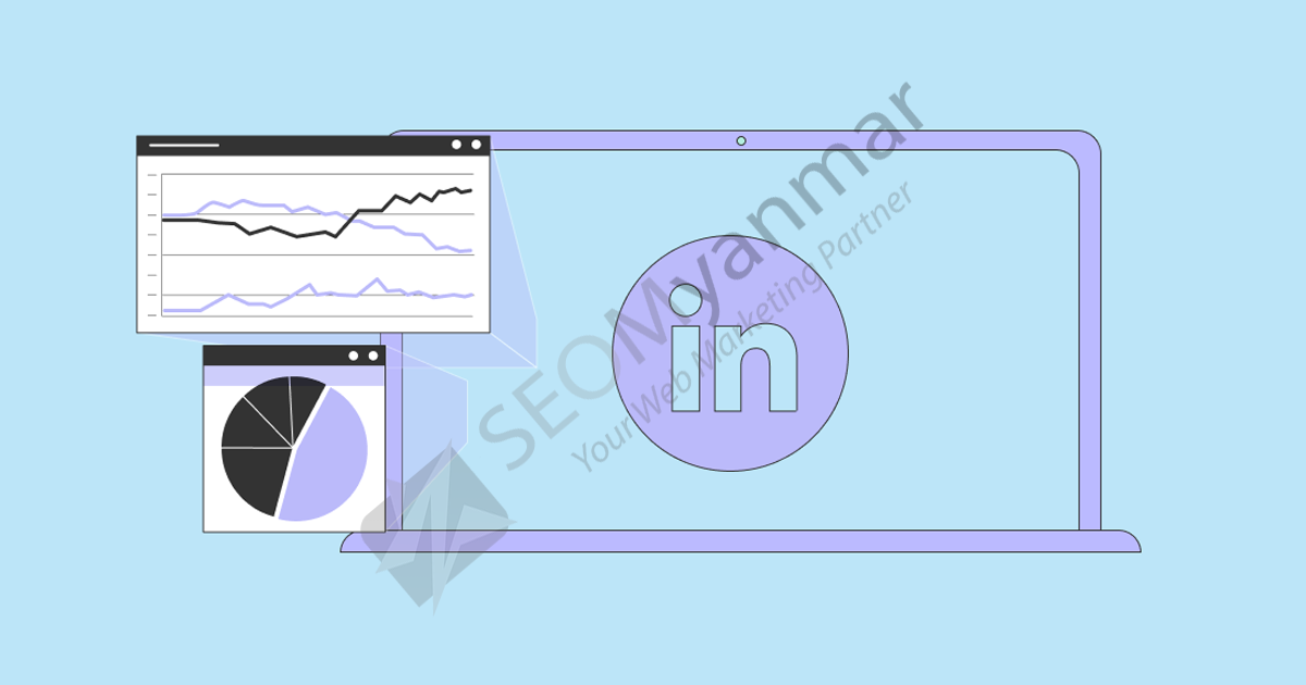 Marketing နယ်ပယ်မှာ သိထားသင့်တဲ့ LinkedIn Statistic များ