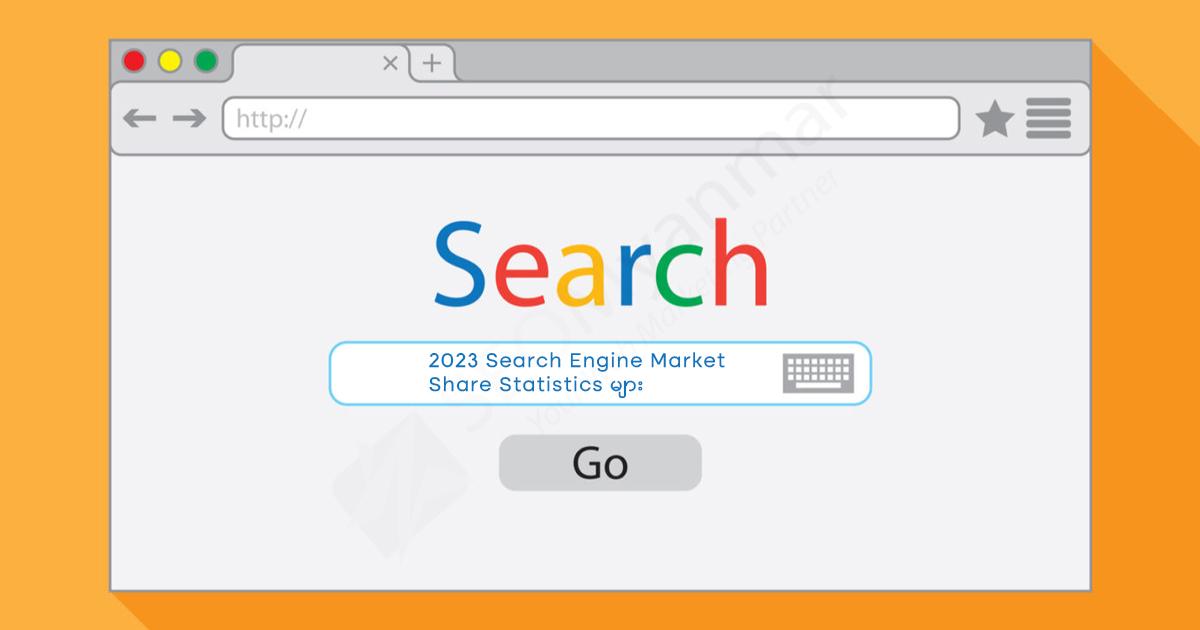 2023 Search Engine Market Share Statistics များ 2023 Search Engine Market Share Statistics များ