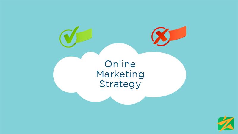 အောင်မြင်တဲ့ Online Marketing Strategy တည်ဆောက်နေချိန် ဆောင်ရန်ရှောင်ရန် အချက်များ အောင်မြင်တဲ့ Online Marketing Strategy တည်ဆောက်နေချိန် ဆောင်ရန်ရှောင်ရန် အချက်များ