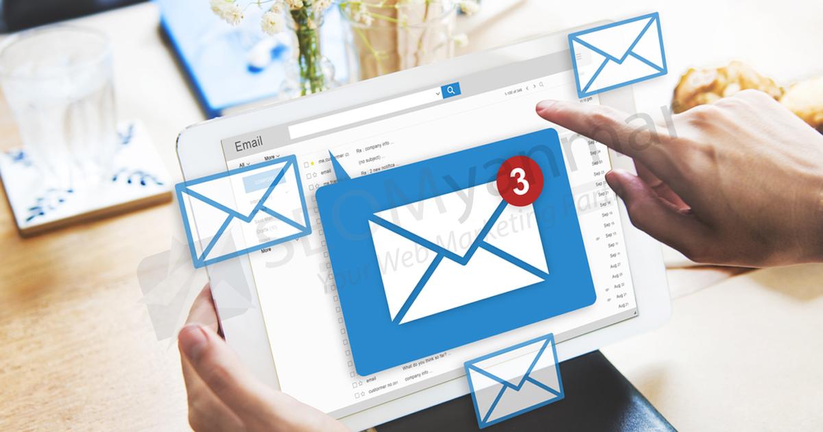 Email Marketing မှာအရေးပါတဲ့ Process (၅) ခု Email Marketing မှာအရေးပါတဲ့ Process (၅) ခု